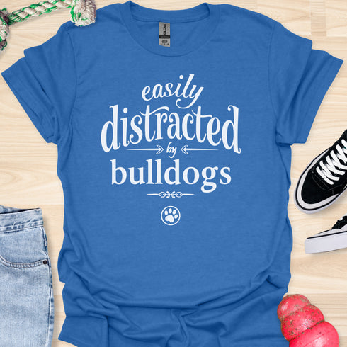 Easily distracted by bulldogs - V1 - Elegant Font T-Shirt
